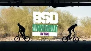 BSD BMX 'Any Which Way' Intro