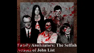 Family Annihilators: The Selfish Actions of John List
