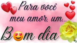 Bom dia para você meu Amor💖/Mensagens de Amor💖