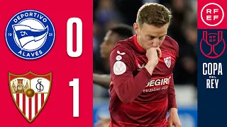 Resumen Copa del Rey | Deportivo Alavés 0-1 Sevilla FC | Octavos de final