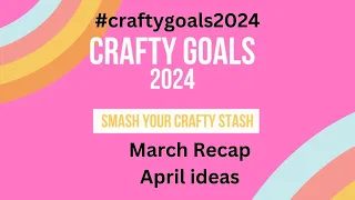 #craftygoals2024 Sharing the projects I made in March