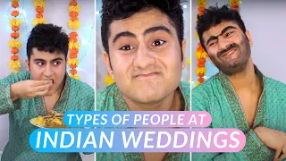 Types of People at Indian Weddings!
