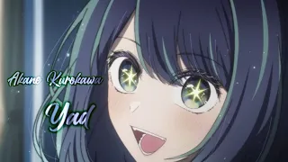 AKANE KUROKAWA || YAD || AMV / edit || OSHI NO KO