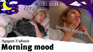 SNSD Hyoyeon X MAMAMOO Wheein Morning routines 💛 SECRET SISTER