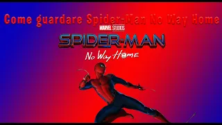 Come GUARDARE Spider-Man: No Way Home GRATIS {ITA}