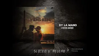 Dy La Mano - Viens bébé (Slowed & Reverb)