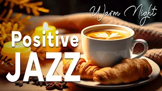 Positive Jazz☕Warm Night Winter Coffee Ambience with Soothing Jazz & Soft Bossa Nova for the Weekend