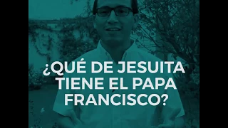 ¿Qué de jesuita tiene el Papa Francisco?