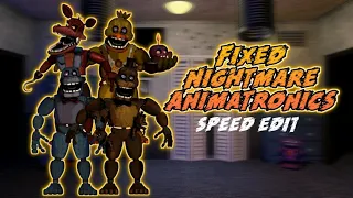 [FNaF] Speed Edit - Fixed Nightmare Animatronics Part 1