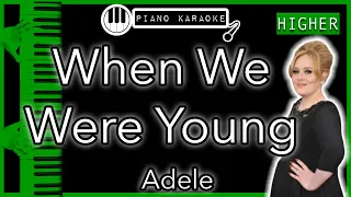 When We Were Young (HIGHER +3) - Adele - Piano Karaoke Instrumental