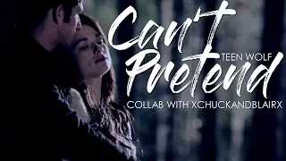 Teen Wolf - Can't Pretend (Collab with xchuckandblairx)