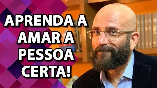 APRENDA A AMAR A PESSOA CERTA | Psicólogo Marcos Lacerda