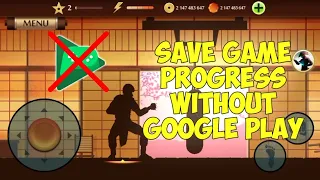 How To Save Game Progress Without Google Play Games | Shadow Fight 2