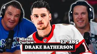 OTTAWA SENATORS DRAKE BATHERSON | MISSIN CURFEW EP 285