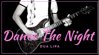 Dance The Night - (Dua Lipa) Guitar Cover