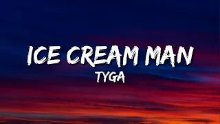 Tyga - Ice Cream Man (Lyrics)