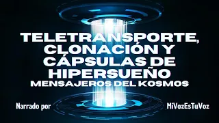 TELETRANSPORTE, CLONACIÓN Y CÁPSULAS DE HIPERSUEÑO