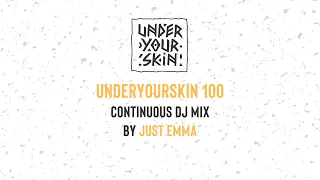 Underyourskin 100 - continuous DJ Mix by Just Emma #underyourskin #downtempo