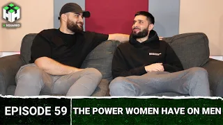 The POWER Women Have on Men | H Squared Podcast #59