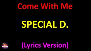 Special D. - Come With Me (Lyrics version)