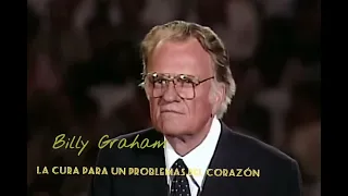 Predica-Billy Graham#una cura para el problema del corazón#en español