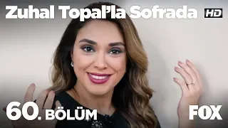 Zuhal Topal'la Sofrada 60. Bölüm