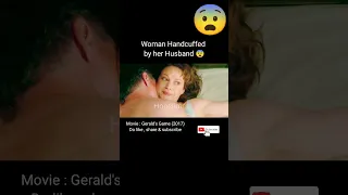 Woman Handcuffed by her Husband 😨 / Gerald's Game / movie explained in hindi / #shorts #viral