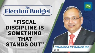 Fiscal Discipline Is Something That Stands Out: CII DG Chandrajit Banerjee | Budget 2024