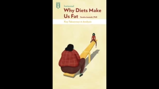 The Key Takeaways from Sandra Aamodt's Why Diets Make Us Fat