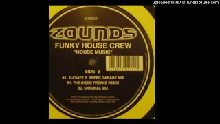 Funky House Crew - House Music (Safe P Speed Garage 98 Mix) - | Speed | Garage |