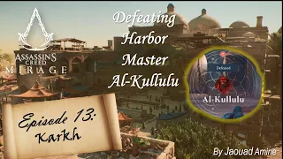 Assassin's Creed Mirage EPISODE 13: Karkh + Defeating Harbor Master ( raw footage from Laptop!)