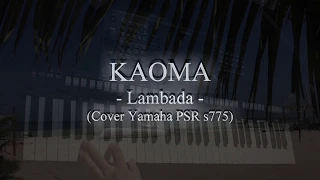 KAOMA - Lambada (Cover Yamaha PSR s775) (corrected chord)