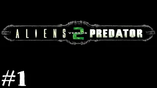 Прохождение ALIENS VS PREDATOR 2 ► ШЕДЕВР В МИРЕ ЧУЖИХ #1