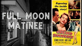 Full Moon Matinee presents CHICAGO SYNDICATE (1955). Dennis O'Keefe | Crime Drama | Full Movie