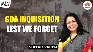 Goa Inquisition : Lest We Forget | Shefali Vaidya | #SangamTalks