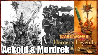 #12 Héroes y Leyendas: Aekold Helbrass & Conde Mordrek . Warhammer Fantasy en Español