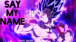 Dragon Ball Super - A M V - SAY MY NAME