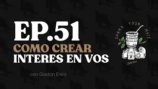 Como CREAR INTERES en VOS | Ep. 51 Share Your Mate