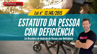 Estatuto da Pessoa com Deficiência - Lei 13.146/2015 - Lei Brasileira de Inclusão