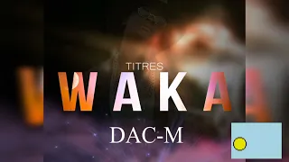 Dac-M_WAKA (audio officiel)