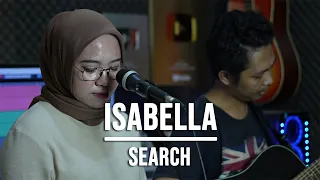 ISABELLA - SEARCH (LIVE COVER INDAH YASTAMI)