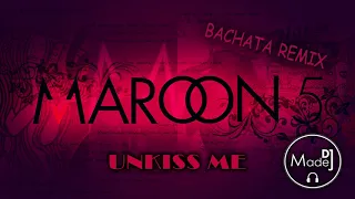 Maroon 5 - Unkiss Me (DJ Madej Bachata Remix) 2018