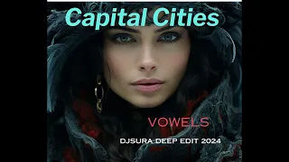 Capital Cities - Vowels /Djsura Edit 2024