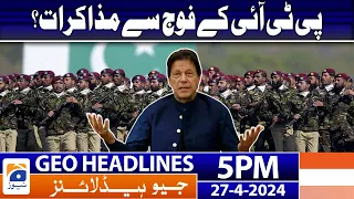 Geo Headlines 5 PM - 𝐏𝐚𝐤 𝐀𝐫𝐦𝐲 - 𝐈𝐦𝐫𝐚𝐧 𝐊𝐡𝐚𝐧 | 27 April 2024