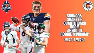 Gut Reaction: Broncos Shake Up QB Room Ahead of Rookie Minicamp | Mile High Insiders