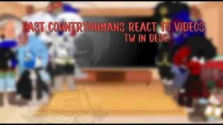 Past Countryhumans react videos[]TW and credit in desc[]Part 3