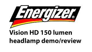 Energizer 150 lumen Vision HD headlamp demo/review.