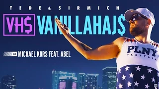 13. TEDE - MICHAEL KORS FEAT. ABEL prod. SIR MICH - VANILLAHAJS 2015