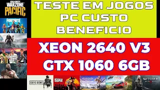 XEON E5 2640 V3 GTX 1060 6GB TESTE EM JOGOS