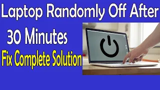 Laptop Randomly Shuts Down After 30 Minutes | Laptop Auto Shutdown | Laptop Randomly Off